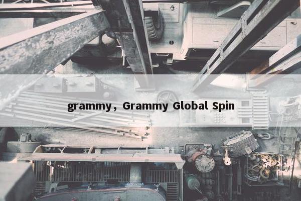 grammy，Grammy Global Spin