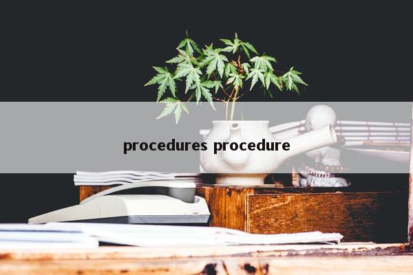 procedures procedure